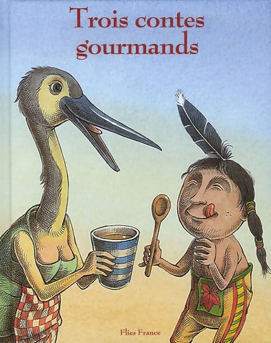 Trois contes gourmands - Isabelle Lafonta - Livre