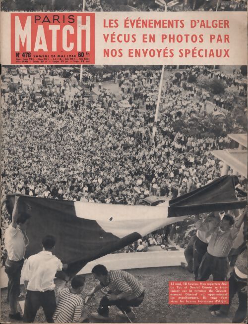 Paris Match n°476 : Les événements d'Alger vécus en photos par nos envoyés spéciaux - Collectif - Livre