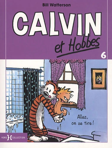 Calvin et Hobbes - T6 petit format : Allez on se tire ! - Bill Watterson - Livre