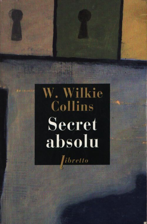 Secret absolu - William Wilkie Collins - Livre
