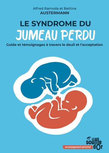 Le syndrome du jumeau perdu : Guide et témoignages à travers le deuil et l'acceptation - Alfred Ramoda Austermann - Livre