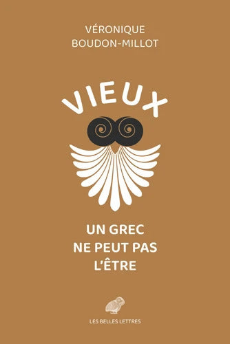 Vieux un Grec ne peut pas l'être / la première traduction française du traité de Galien Sur la santé livre V - Véronique Boudon-Millot - Livre