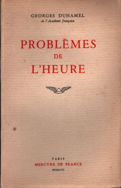 Problèmes de l'heure - Georges Duhamel - Livre