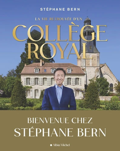 La Vie retrouvée d'un collège royal : Bienvenue chez Stéphane Bern - Stéphane Bern - Livre