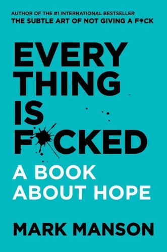 Everything Is F*cked : A Book About Hope - Mark Manson - Livre