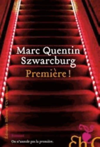Première ! - Marc Quentin Szwarcburg - Livre