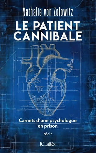 Le patient cannibale : Carnets d'une psychologue en prison - Nathalie Von Zelowitz - Livre