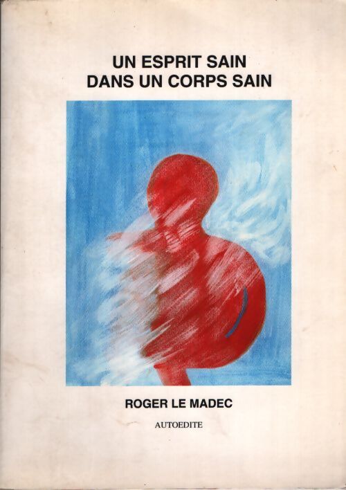 Un esprit sain dans un corps sain - Roger Le Madec - Livre