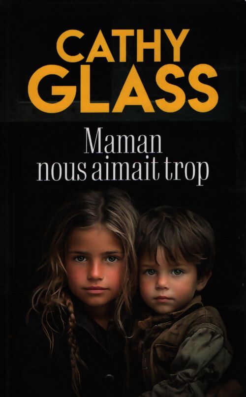 Maman nous aimait trop - Cathy Glass - Livre