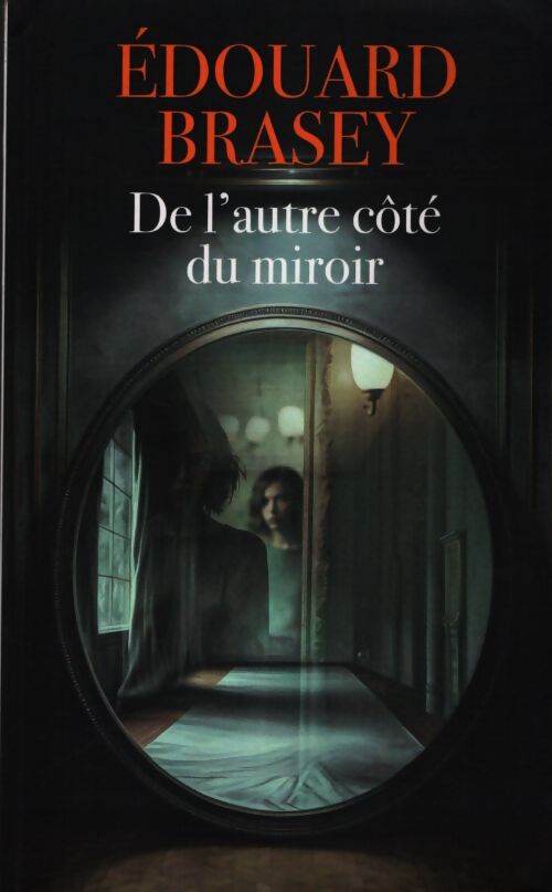 De l'autre côté du miroir - Edouard Brasey - Livre