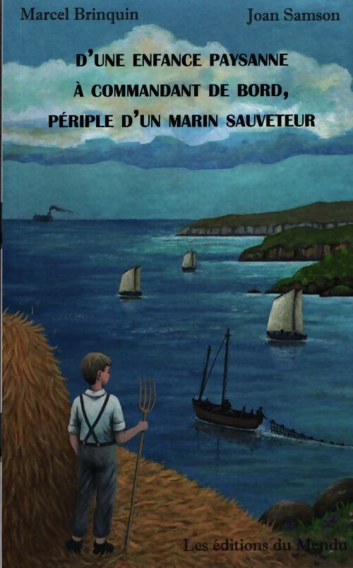 D'uner enfance paysanne à commandant de bord, périple d'un marin sauveteur - Marcel Brinquin - Livre
