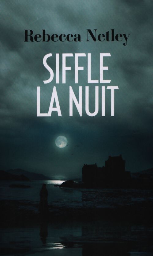 Siffle la nuit - Rebecca Netley - Livre