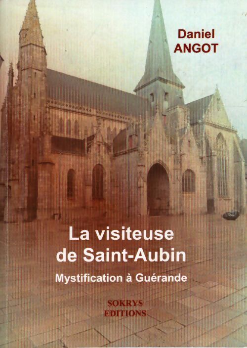 La visiteuse de Saint-Aubin - Daniel Angot - Livre