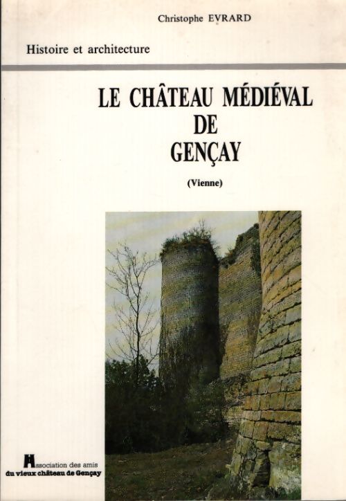 Le château médiéval de Gençay - Christophe Evrard - Livre