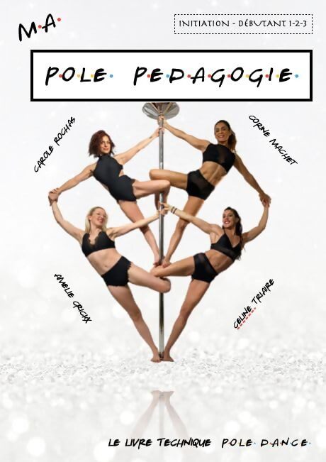 Ma pole pédagogie pole dance livre pédagogique français initiation/débutant 1-2-3 - Amélie Crickx - Livre