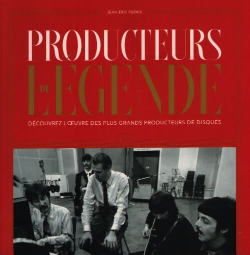 Producteurs de légende - Jean-Eric Perrin - Livre