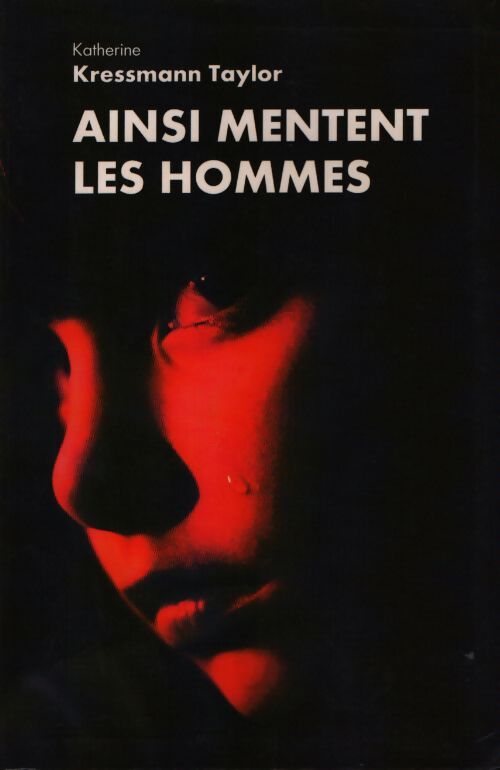 Ainsi mentent les hommes - Kathrine Kressman Taylor - Livre