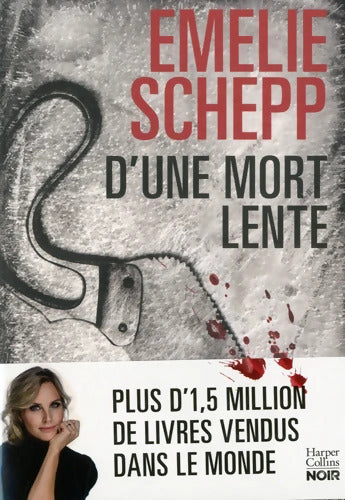D'une mort lente : La reine du polar suédois revient vous faire trembler - Emelie Schepp - Livre