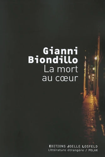 La mort au coeur - Gianni Biondillo - Livre