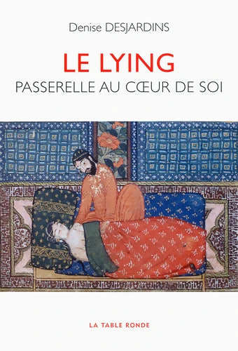 Le lying : Passerelle au coeur de soi - Denise Desjardins - Livre