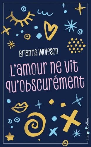 L'amour ne vit qu'obscurément - Brianna Wolfson - Livre