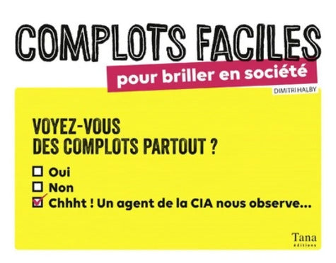 Complots faciles pour briller en société - Dimitri Halby - Livre
