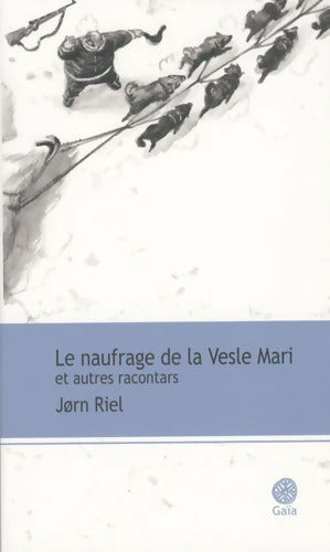Le naufrage de la Vesle-Mari et autres racontars - Jørn Riel - Livre
