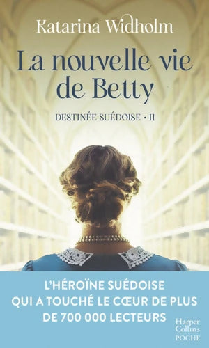 La nouvelle vie de Betty : Destinée suédoise T2 - la saga phénomène suédoise - Katarina Widholm - Livre