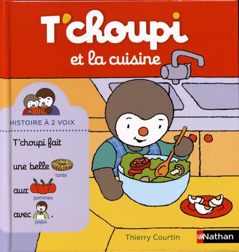 T'choupi et la cuisine - Histoire à deux voix - Dès 2 ans - Thierry Courtin - Livre