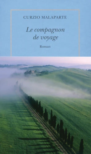 Le compagnon de voyage - Curzio Malaparte - Livre