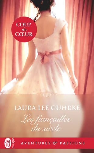 Les fiançailles du siècle - Laura Lee Guhrke - Livre