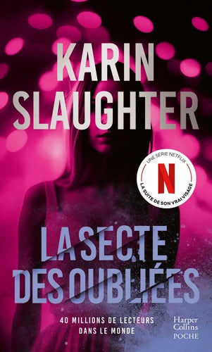 La Secte des oubliées : Découvrez l'autrice aux 40 millions de lecteurs dans le monde - Karin Slaughter - Livre