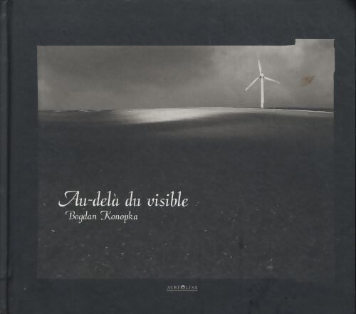 Au-delà du visible - Bodgan Konopka - Livre