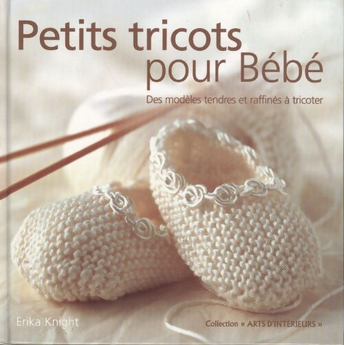 Petits tricots pour bébé - Erika Knight - Livre