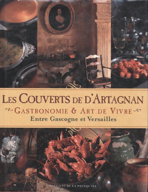Les couverts de d'artagnan : Le bonheur d'être gasco - Jean-Pierre Dieterlen - Livre