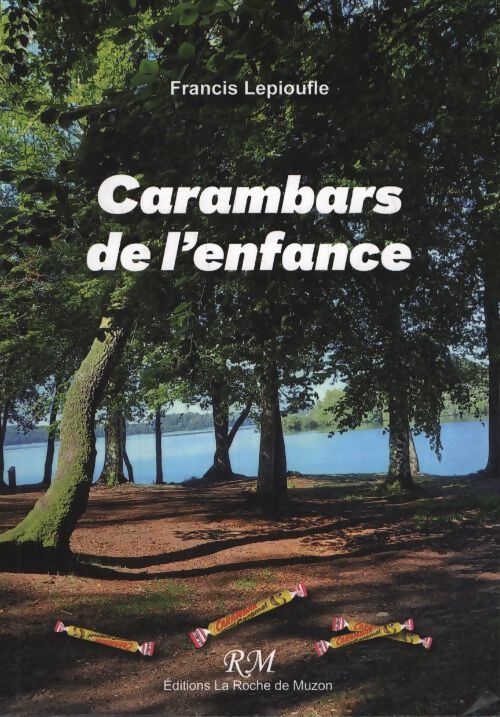 Carambars de l'enfance - Francis Lepioufle - Livre