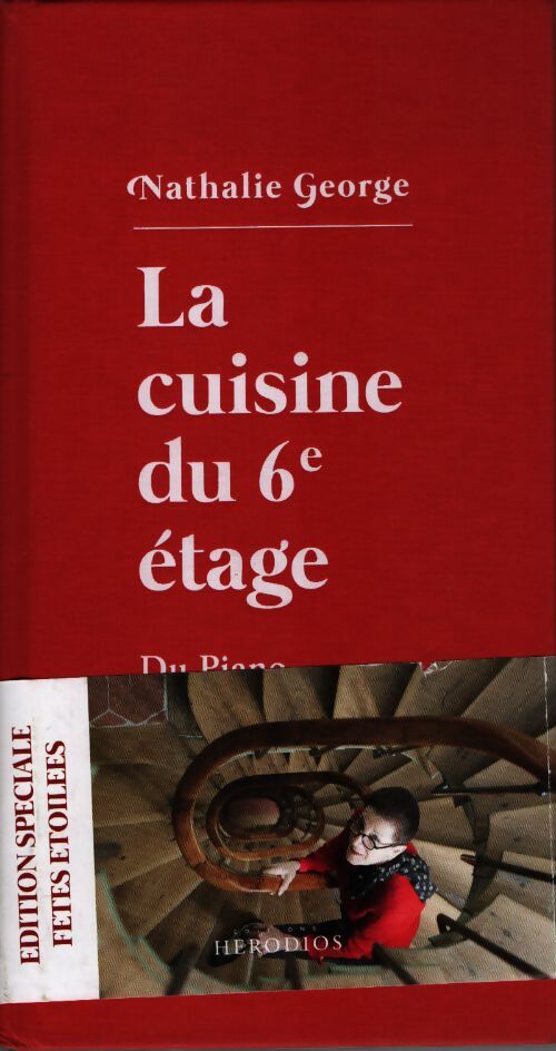 La cuisine du 6e étage : Du piano au réchaud ! Edition spéciale avec un carnet offert - Nathalie George - Livre