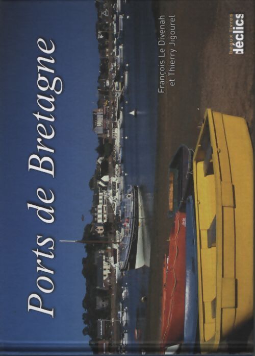Ports de Bretagne - Thierry Jigourel - Livre