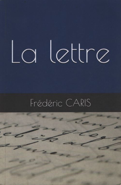 La lettre - Frédéric Caris - Livre