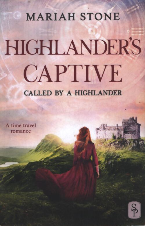 Highlander's captive : A scottish historical time travel romance - Mariah Stone - Livre