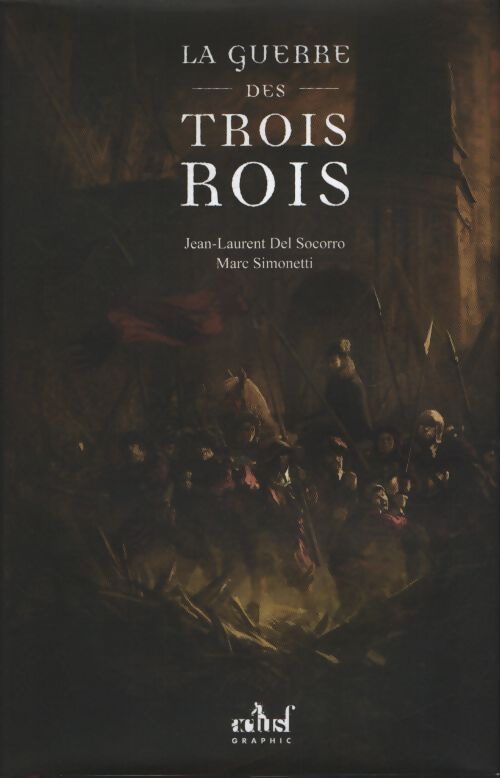 La guerre des trois rois - J-L. Del Socorro - Livre