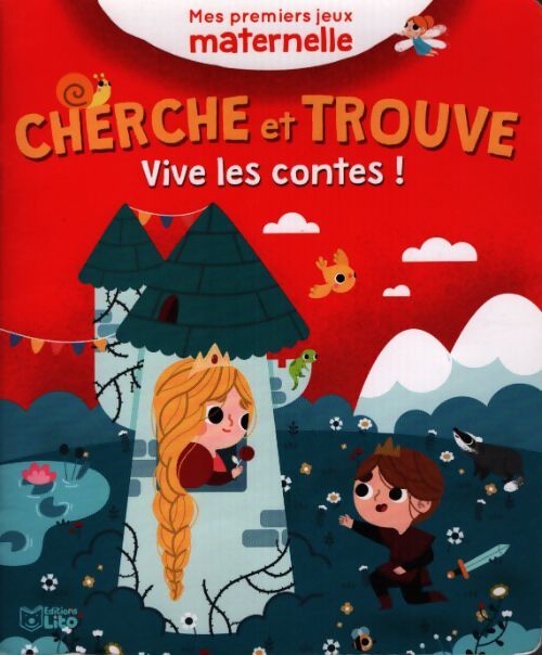 Mes premiers jeux maternelle : Cherche et trouve : Vive les contes - de 3 à 5 ans ! - Marta Sorte - Livre