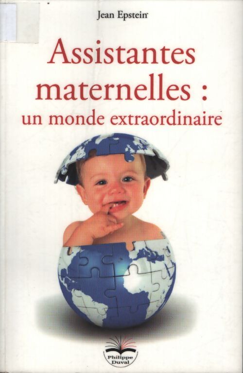 Assistantes maternelles : Un monde extraordinaire - Jean Epstein - Livre