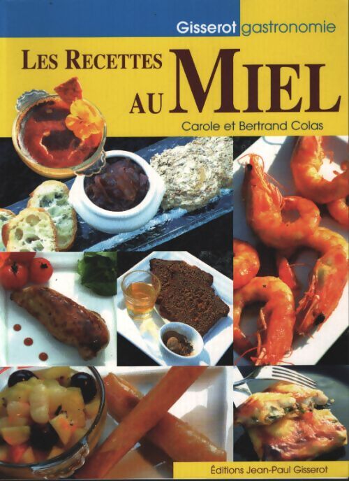 Les recettes au miel - Carole Colas - Livre