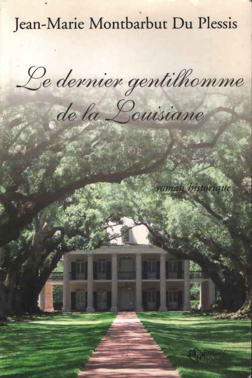Le dernier gentilhomme de la louisiane-roman historique- - Montbarbut Du - Livre