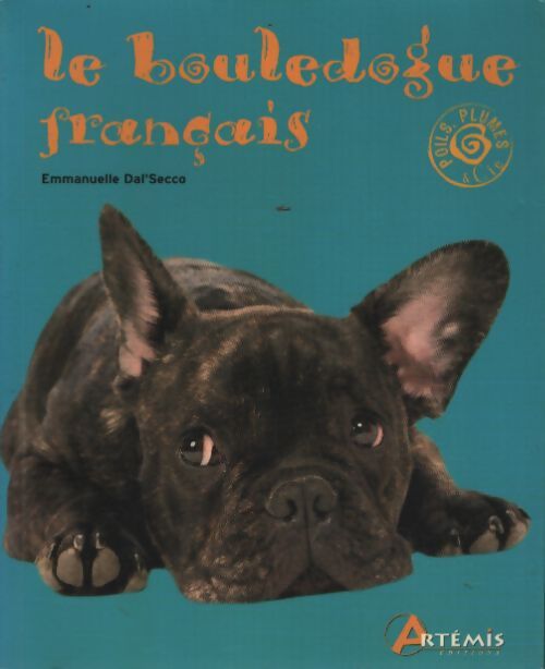 Le bouledogue français - Emmanuelle Dal'Secco - Livre