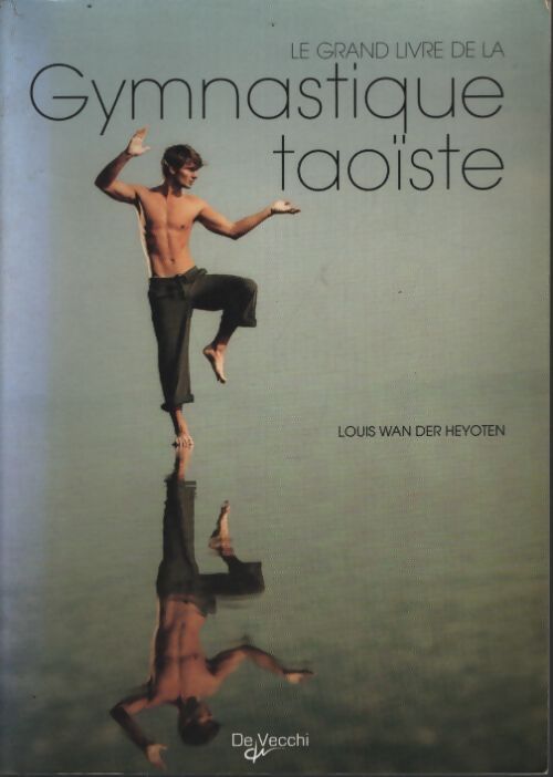 Cours de gymnastique taoïste - Louis Wan der Heyoten - Livre