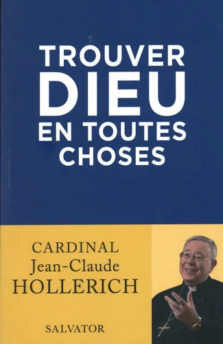 Trouver Dieu en toutes choses - Jean-Claude Hollerich - Livre