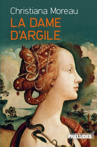 La Dame d'argile - Christiana Moreau - Livre