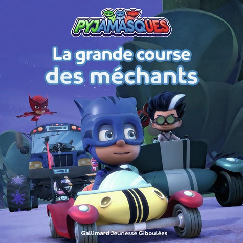 PYJAMASQUES - LA GRANDE COURSE DES méchants - Romuald - Livre